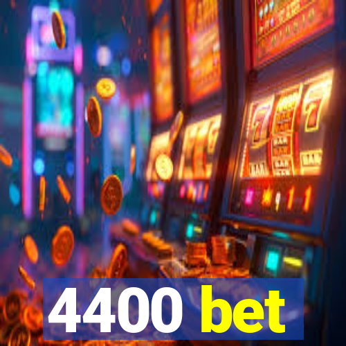 4400 bet